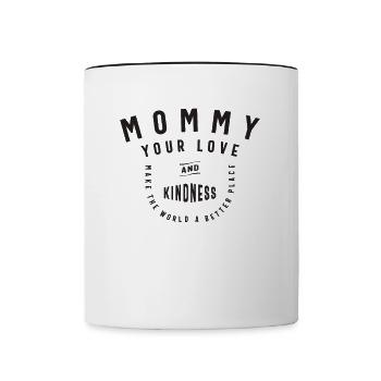 Mama, deine Liebe macht die Welt besser - Mutters - Tasse zweifarbig - Weiß/Schwarz - Vorne
