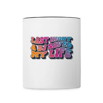 Last night a dj saved my life - Contrasting Mug - white/black - Front