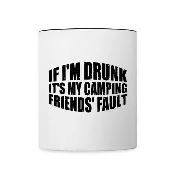If I'm Drunk It's My Camping Friends' Fault 4 - Tasse zweifarbig - Weiß/Schwarz - Vorne