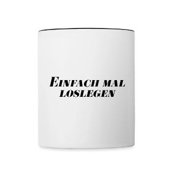 Einfach mal loslegen - Tasse zweifarbig - Weiß/Schwarz - Vorne