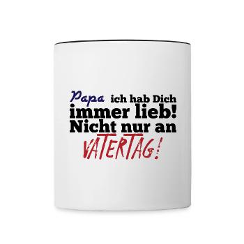 Papa ich hab dich immer lieb,nicht nur an Vatertag - Tasse zweifarbig - Weiß/Schwarz - Vorne