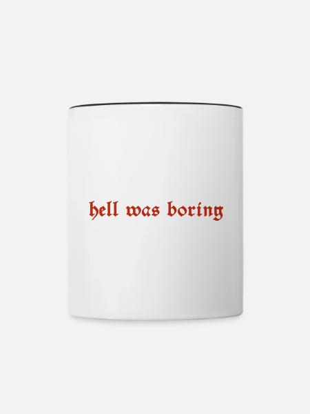 hell was boring Geschenk - Tasse zweifarbig - Weiß/Schwarz