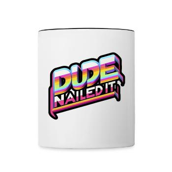 Dude Nailed It 6 - Tasse zweifarbig - Weiß/Schwarz - Vorne