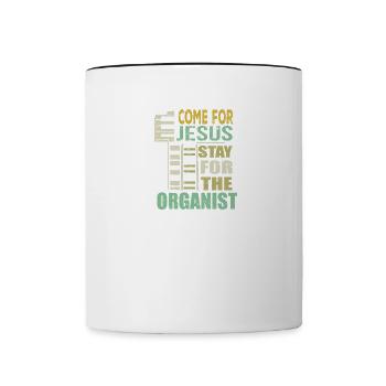 Funny Organist Gift Come For Jesus - Contrasting Mug - white/black - Front