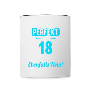 Bin ich perfekt mit 18 Jahren 18. Geburtstag - Tasse zweifarbig - Weiß/Schwarz - Vorne