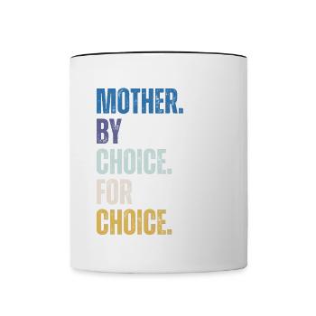 Mother By Choice For Choice Feministin - Tasse zweifarbig - Weiß/Schwarz - Vorne
