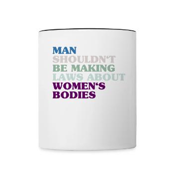 L’homme ne devrait pas faire de lois sur le corps des femmes - Mug contrasté - blanc/noir - Devant