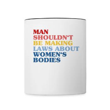 L’homme ne devrait pas faire de lois sur le corps des femmes - Mug contrasté - blanc/noir - Devant