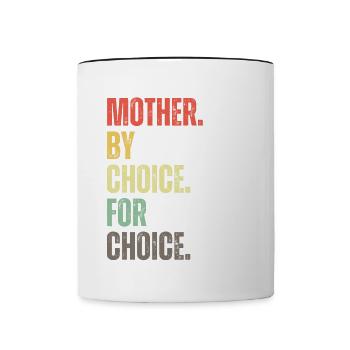 Mother By Choice For Choice Feministin - Tasse zweifarbig - Weiß/Schwarz - Vorne