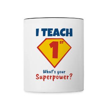 Ich Lehre Zuerst, Was Deine Supermacht Ist - Tasse zweifarbig - Weiß/Schwarz - Vorne