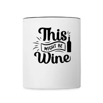 Das könnte Wein sein - Tasse zweifarbig - Weiß/Schwarz - Vorne