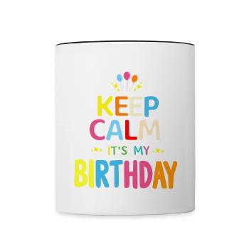 Daughter Keep Calm its my birthday girl birthdays - Contrasting Mug - white/black - Front