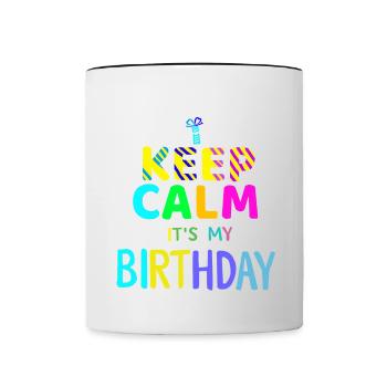 Daughter Keep Calm its my birthday girl birthdays - Contrasting Mug - white/black - Front