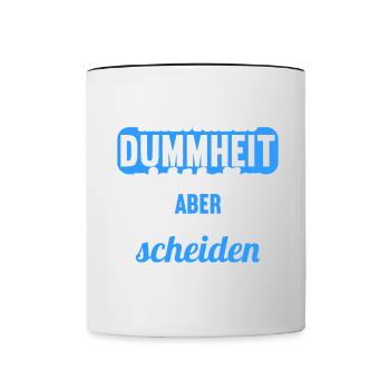 Dummheit kann man nicht heilen Scheidungs - Tasse zweifarbig - Weiß/Schwarz - Vorne