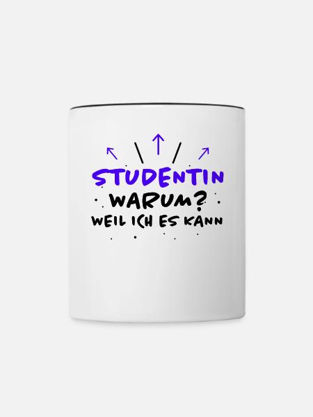 Studentin Spruch Universität Studentin Geschenk - Tasse zweifarbig - Weiß/Schwarz