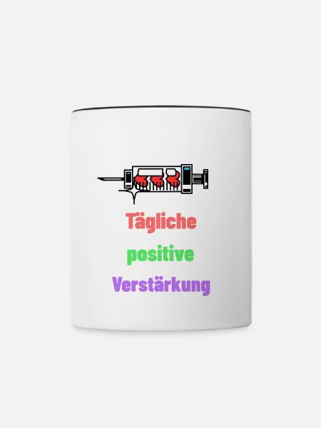 Tägliche positive Verstärkung - Tasse zweifarbig - Weiß/Schwarz
