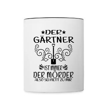 Der Gärtner Ist Immer Der Mörder Garten Humor - Tasse zweifarbig - Weiß/Schwarz - Vorne