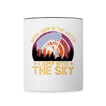 Some Jump In The Water I Jump Into The Sky - Contrasting Mug - white/black - Front