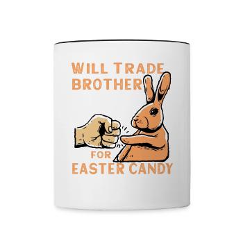 Will Trade Brother For Easter Candy - Contrasting Mug - white/black - Front