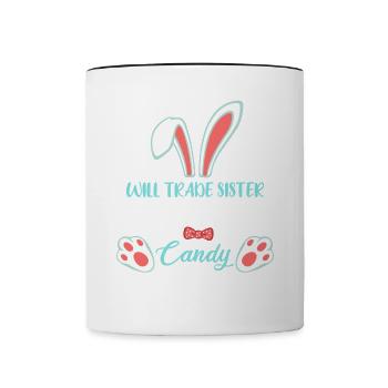 Will Trade Sister For Easter Candy - Contrasting Mug - white/black - Front
