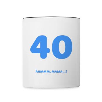 Endlich 40 Ich Kann Alles Ich Weiß Alles - Tasse zweifarbig - Weiß/Schwarz - Vorne