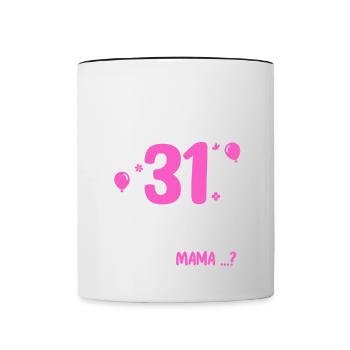 31 Birthday I Can Do Everything I Know Everything - Contrasting Mug - white/black - Front