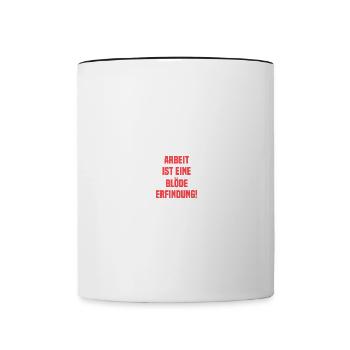 Arbeit Spruch Urlaub Wochenende - Tasse zweifarbig - Weiß/Schwarz - Vorne