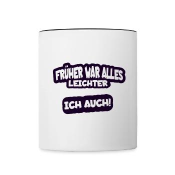 Everything used to be easier, I too funny saying - Contrasting Mug - white/black - Front