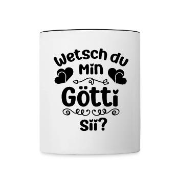 Wetsch du min Götti si Patenonkel Schweiz Taufpate - Tasse zweifarbig - Weiß/Schwarz - Vorne