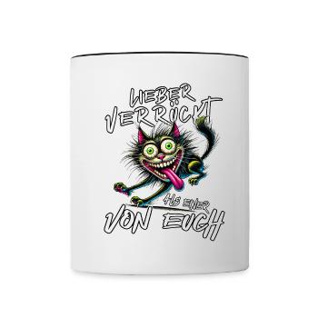Verrückte Katze Lieber verrückt als einer von euch - Tasse zweifarbig - Weiß/Schwarz - Vorne