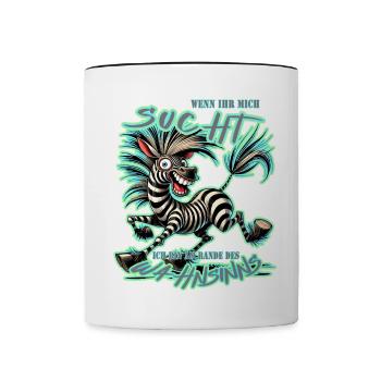 Verrücktes Zebra Wenn ihr mich sucht Wahnsinn - Tasse zweifarbig - Weiß/Schwarz - Vorne