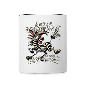 Zebra Lieber durchgeknallt als einer von euch - Tasse zweifarbig - Weiß/Schwarz - Vorne