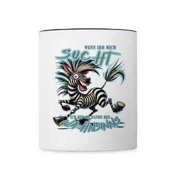 Zebra Wenn ihr mich sucht Wahnsinn - Tasse zweifarbig - Weiß/Schwarz - Vorne