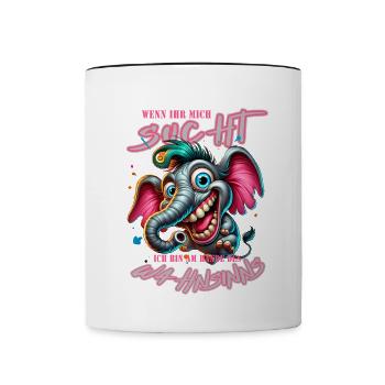 Wenn ihr mich sucht ich bin am Rande des Wahnsinns - Tasse zweifarbig - Weiß/Schwarz - Vorne