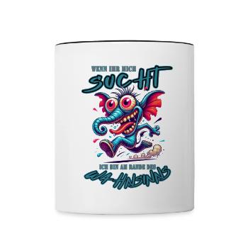 Wenn ihr mich sucht ich bin am Rande des Wahnsinns - Tasse zweifarbig - Weiß/Schwarz - Vorne