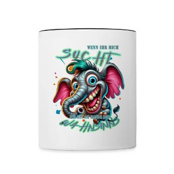 Wenn ihr mich sucht, ich bin am Rande des Wahnsinn - Tasse zweifarbig - Weiß/Schwarz - Vorne