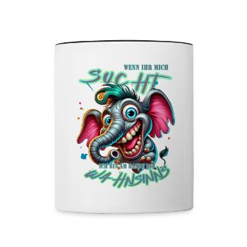 Wenn ihr mich sucht, ich bin am Rande des Wahnsinn - Tasse zweifarbig - Weiß/Schwarz - Vorne