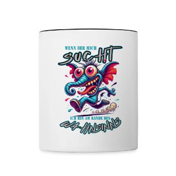 Wenn ihr mich sucht, ich bin am Rande des Wahnsinn - Tasse zweifarbig - Weiß/Schwarz - Vorne
