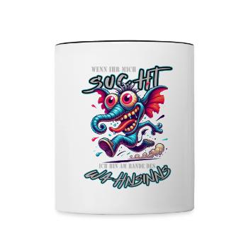 Wenn ihr mich sucht, ich bin am Rande des Wahnsinn - Tasse zweifarbig - Weiß/Schwarz - Vorne