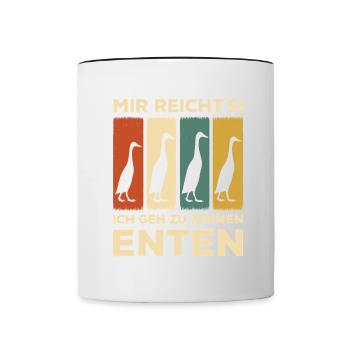 Laufenten Mir Reicht's Ich Geh Zu Meinen Enten - Tasse zweifarbig - Weiß/Schwarz - Vorne