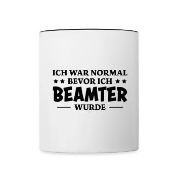 Beamter Spruch Verbeamtung Büro Beamten Geschenk - Tasse zweifarbig - Weiß/Schwarz - Vorne