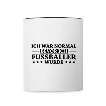 Fußballer Spruch Tor Lustiges Fussballer Geschenk - Tasse zweifarbig - Weiß/Schwarz - Vorne