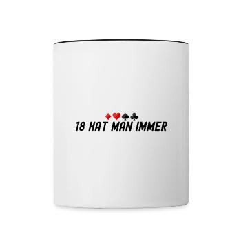 18 Hat Man Immer - Skat Spielen - Tasse zweifarbig - Weiß/Schwarz - Vorne