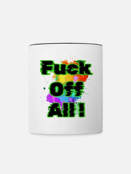 Verpiss dich alle - Tasse zweifarbig - Weiß/Schwarz