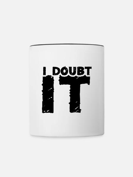 I doubt it black1 - Tasse zweifarbig - Weiß/Schwarz