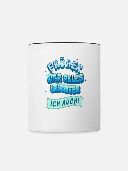 Früher war alles leichter, Ich auch! - Tasse zweifarbig - Weiß/Schwarz