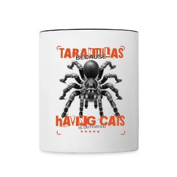 Tarantulas, because having cats is outrated. - Tasse zweifarbig - Weiß/Schwarz - Vorne