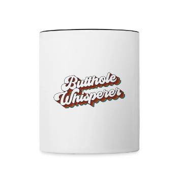 Butthole Whisperer lustig Spruch - Tasse zweifarbig - Weiß/Schwarz - Vorne