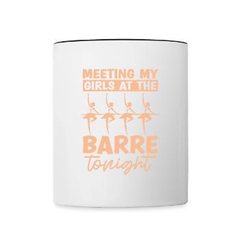 Triff Meine Mädchen Beim Barre Tonight Dance - Tasse zweifarbig - Weiß/Schwarz - Vorne