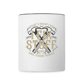thats what i do i fix stuff and i know things - Tasse zweifarbig - Weiß/Schwarz - Vorne